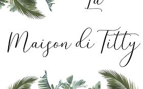 La Maison Di Titty
